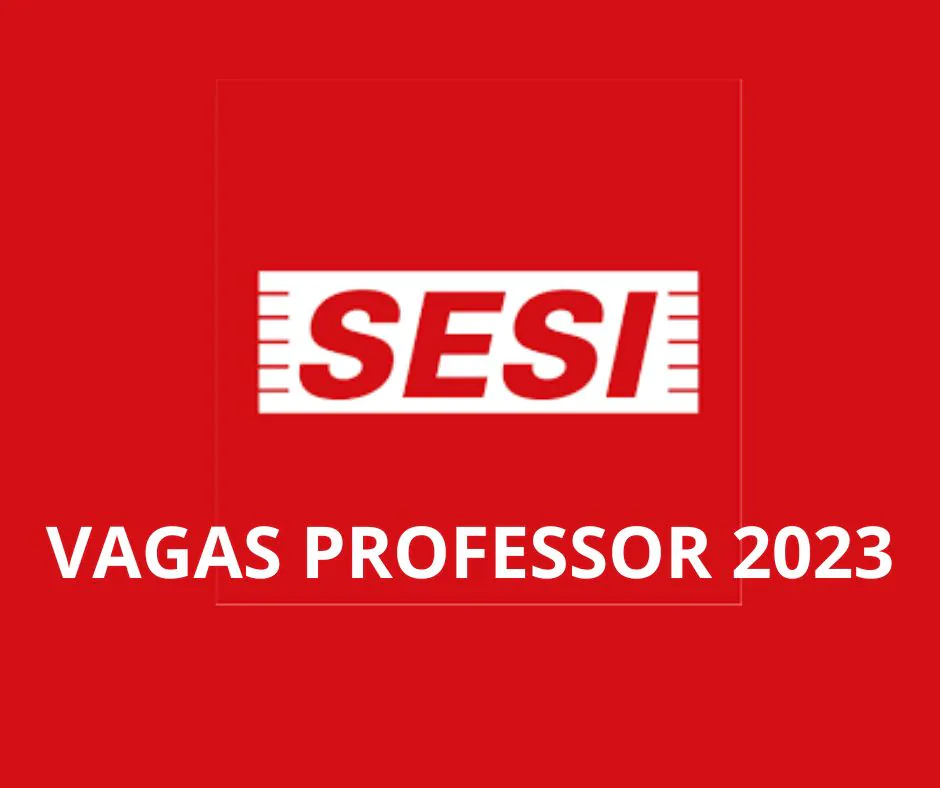 Professor SESI; Confira as vagas disponíveis