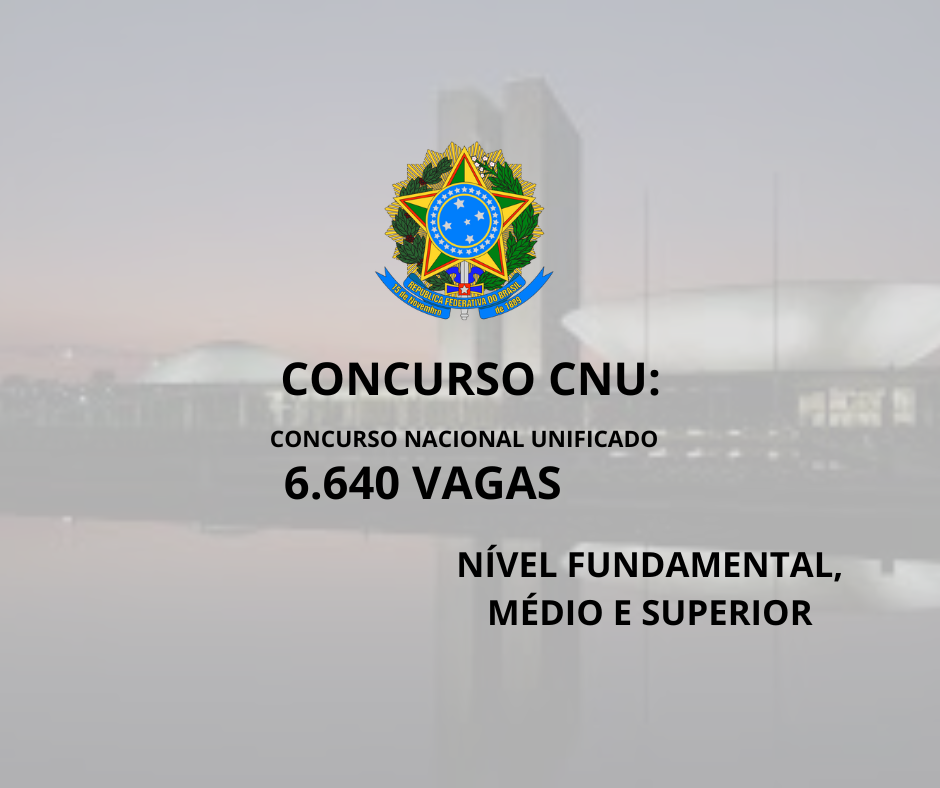 Concurso Nacional Unificado Cnu 6640 Vagas Para Todo O Brasil Br 8240